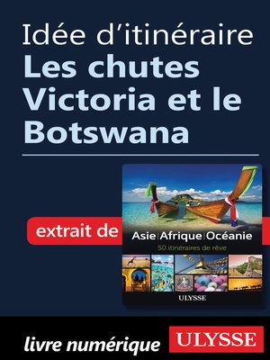 cover image of Idée d'itinéraire--Les chutes Victoria et le Botswana